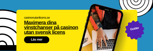 Maximera dina vinstchanser på casinon utan svensk licens